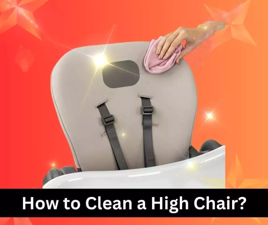 Best Way to Clean High Chair